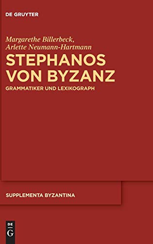 Imagen de archivo de Stephanos von Byzanz: Grammatiker und Lexikograph (Supplementa Byzantina, 12) (German Edition) a la venta por Lucky's Textbooks