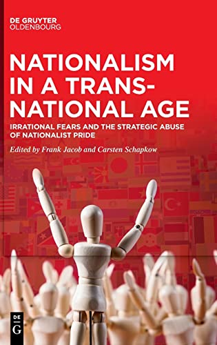 Stock image for Nationalism in a Transnational Age Irrational Fears and the Strategic Abuse of Nationalist Pride for sale by Buchpark