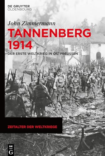 Beispielbild fr Tannenberg 1914: Der Erste Weltkrieg in Ostpreuen (Zeitalter der Weltkriege, 23) zum Verkauf von medimops