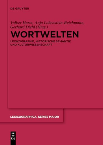 9783110736540: Wortwelten: Lexikographie, Historische Semantik und Kulturwissenschaft: 155 (Lexicographica. Series Maior)
