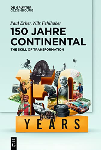 Stock image for 150 Jahre Continental: The Skill of Transformation for sale by medimops