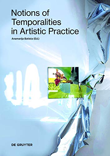 Beispielbild fr Notions of Temporalities in Artistic Practice zum Verkauf von Revaluation Books