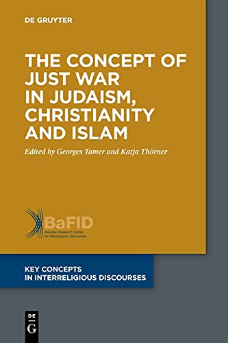 Beispielbild fr The Concept of Just War in Judaism, Christianity and Islam (Key Concepts in Interreligious Discourses, 5, Band 5) zum Verkauf von Buchpark