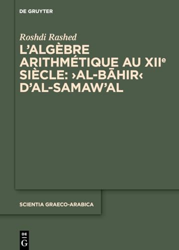 Stock image for L'algbre Arithmtique Au Xiie Sicle: al-bahir D'al-samaw'al: Al-bahir D'al-samaw'al for sale by Revaluation Books