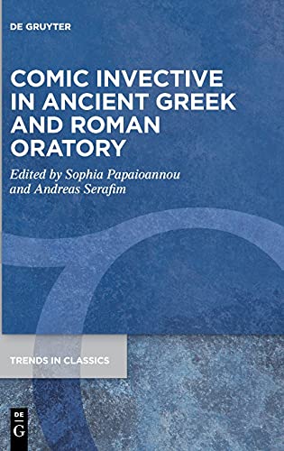 Imagen de archivo de Comic Invective in Ancient Greek and Roman Oratory (Trends in Classics - Supplementary Volumes, 121) a la venta por Books Unplugged