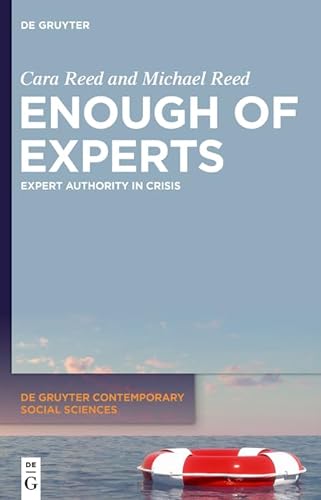 Beispielbild fr Enough of Experts: Expert Authority in Crisis (De Gruyter Contemporary Social Sciences, 17) zum Verkauf von Buchpark
