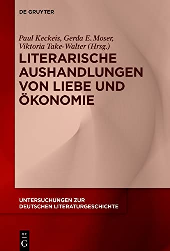 Stock image for Literarische Aushandlungen Von Liebe Und konomie for sale by Blackwell's