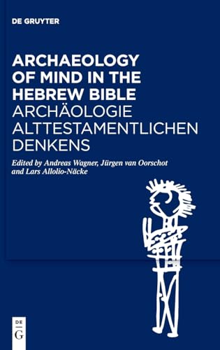 Stock image for Archaeology of Mind in the Hebrew Bible / Arch?ologie alttestamentlichen Denkens for sale by Kennys Bookstore