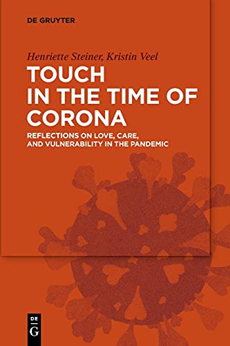 Imagen de archivo de Touch in the Time of Corona : Reflections on Love, Care, and Vulnerability in the Pandemic a la venta por GreatBookPrices