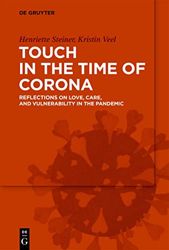 Stock image for Touch in the Time of Corona : Reflections on Love, Care, and Vulnerability in the Pandemic for sale by GreatBookPrices