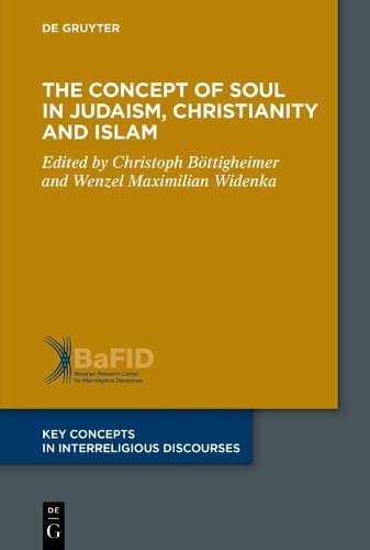 Stock image for The Concept of Soul in Judaism, Christianity and Islam (Key Concepts in Interreligious Discourses, 11) for sale by California Books