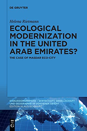 9783110749045: Ecological Modernization in the United Arab Emirates?: The Case of Masdar Eco-City: 119 (Diskussionspapiere, 119)