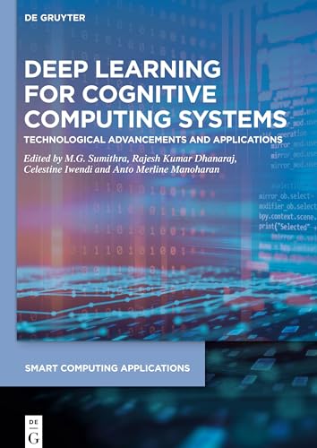 Stock image for Deep Learning for Cognitive Computing Systems: Technological Advancements and Applications (Smart Computing Applications, 7) for sale by Buchpark