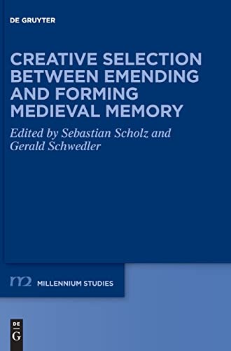 Beispielbild fr Creative Selection between Emending and Forming Medieval Memory (Millennium-Studien / Millennium Studies, 96) zum Verkauf von Buchpark