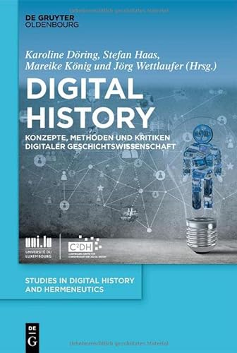 Stock image for Digital History : Konzepte, Methoden Und Kritiken Digitaler Geschichtswissenschaft -Language: german for sale by GreatBookPrices