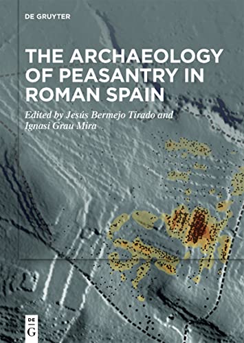 Imagen de archivo de The Archaeology of Peasantry in Roman Spain a la venta por Book Deals