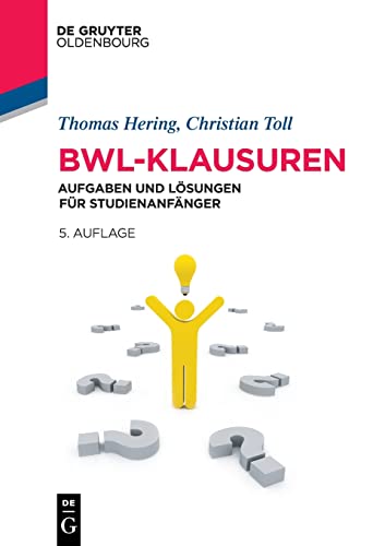 9783110761511: BWL-Klausuren: Aufgaben und Lösungen für Studienanfänger (Lehr- Und Handbücher Der Wirtschaftswissenschaft)