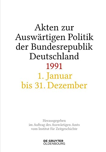 9783110762150: Akten zur Auswrtigen Politik der Bundesrepublik Deutschland 1991