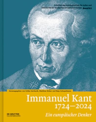 Immanuel Kant 17242024: Ein europäischer Denker: 83 (Schriften Des Bundesinstituts Für Kultur Und Geschichte Der) - Gerhardt/ Volker/ Weber/ Matthias/ Schepelmann/ Maja
