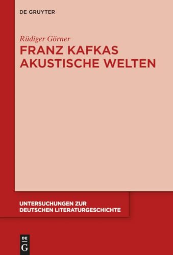 9783110762914: Franz Kafkas akustische Welten (Untersuchungen zur deutschen Literaturgeschichte, 156) (German Edition)