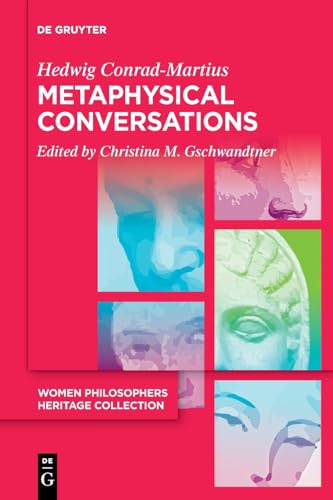 9783110764390: Metaphysical Conversations and Phenomenological Essays: 1 (Women Philosophers Heritage Collection, 1)