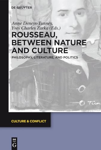 9783110764574: Rousseau Between Nature and Culture: Philosophy, Literature, and Politics: 8