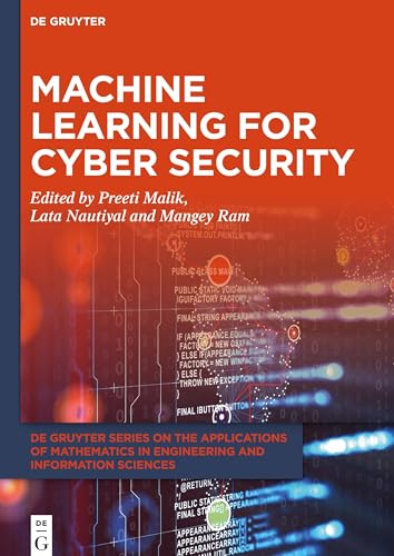 9783110766738: Machine Learning for Cyber Security: 15 (De Gruyter Series on the Applications of Mathematics in Engineering and Information Sciences, 15)