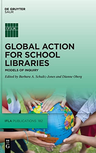 9783110772579: Global Action for School Libraries: Models of Inquiry: 182 (IFLA Publications, 182)