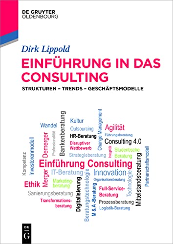 Beispielbild fr Einfhrung in das Consulting: Strukturen ? Trends ? Geschftsmodelle (De Gruyter Studium) (German Edition) zum Verkauf von Lucky's Textbooks