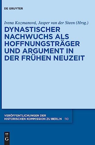 Beispielbild fr Dynastischer Nachwuchs Als Hoffnungstrger Und Argument in Der Frhen Neuzeit zum Verkauf von Blackwell's