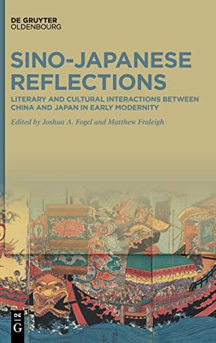 Beispielbild fr Sino-Japanese Reflections: Literary and Cultural Interactions between China and Japan in Early Modernity zum Verkauf von Buchpark