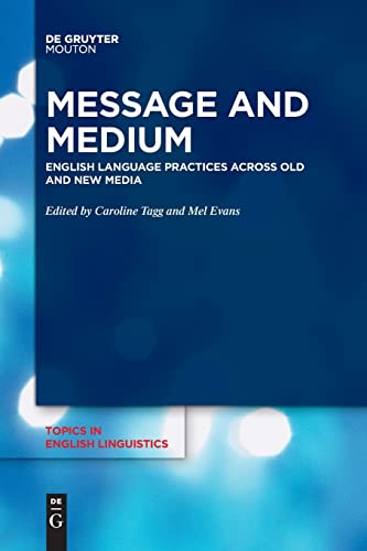 9783110777154: Message and Medium: English Language Practices Across Old and New Media: 105