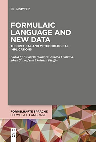 9783110777727: Formulaic Language and New Data: Theoretical and Methodological Implications: 3 (Formelhafte Sprache / Formulaic Language, 3)