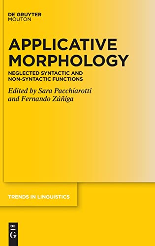 Imagen de archivo de Applicative Morphology : Neglected Syntactic and Non-syntactic Functions a la venta por GreatBookPrices