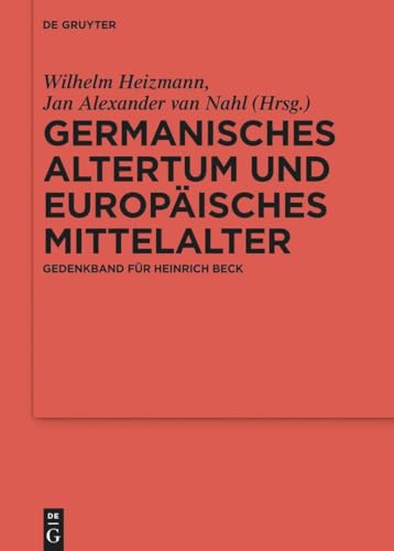 Stock image for Germanisches Altertum Und Europisches Mittelalter : Gedenkband Fr Heinrich Beck -Language: German for sale by GreatBookPrices