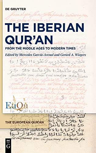 Stock image for The Iberian Qur?an: From the Middle Ages to Modern Times (The European Qur'an, 3) for sale by GF Books, Inc.