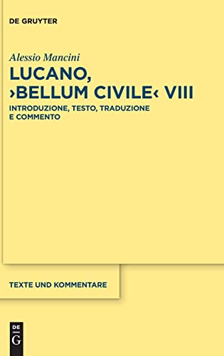9783110778618: Lucano, Bellum Civile: Introduzione, Testo, Traduzione E Commento (8)