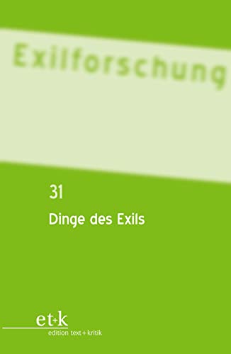 Stock image for Dinge des Exils (Exilforschung, 31) (German Edition) for sale by Lucky's Textbooks