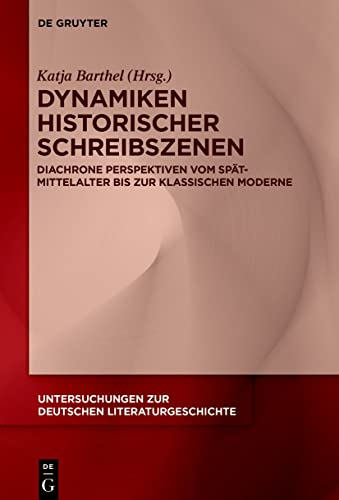9783110780338: Dynamiken Historischer Schreibszenen: Diachrone Perspektiven Vom Sptmittelalter Bis Zur Klassischen Moderne