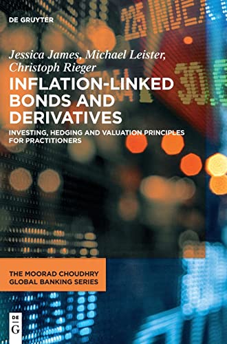 Beispielbild fr Inflation-Linked Bonds and Derivatives: Investing, hedging and valuation principles for practitioners (The Moorad Choudhry Global Banking Series) zum Verkauf von Monster Bookshop