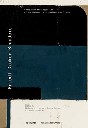 Stock image for Friedl Dicker-Brandeis: Works from the Collection of the University of Applied Arts Vienna (Edition Angewandte) for sale by Academybookshop