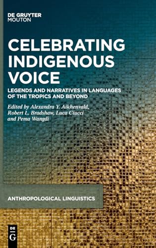 Beispielbild fr Celebrating Indigenous Voice Legends and Narratives in Languages of the Tropics and Beyond zum Verkauf von Buchpark