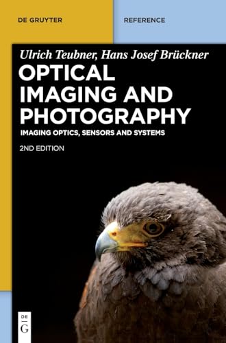 Beispielbild fr Optical Imaging and Photography: Imaging Optics, Sensors and Systems (De Gruyter Reference) zum Verkauf von Buchpark