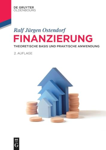 Stock image for Finanzierung: Theoretische Basis und praktische Anwendung (De Gruyter Studium) (German Edition) for sale by GF Books, Inc.