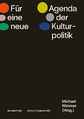 Stock image for Fr eine neue Agenda der Kulturpolitik (Edition Angewandte) (German Edition) for sale by GF Books, Inc.