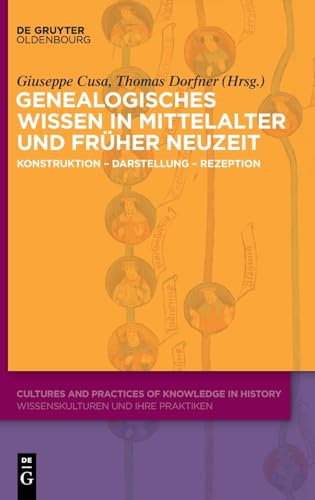 Stock image for Genealogisches Wissen in Mittelalter Und Frher Neuzeit : Konstruktion - Darstellung - Rezeption -Language: German for sale by GreatBookPrices