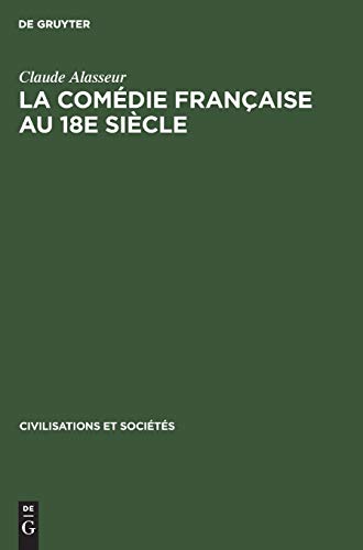 9783110985924: La Comdie Franaise au 18e sicle: tude conomique (Civilisations et Socits, 3) (French Edition)