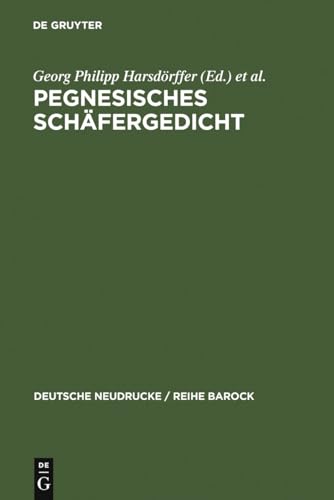 9783110986716: Pegnesisches Schfergedicht: 1644 - 1645: 8 (Deutsche Neudrucke / Reihe Barock)