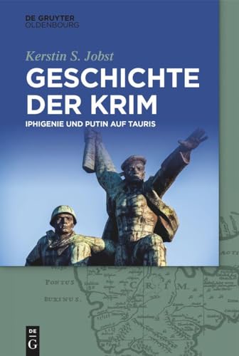 Geschichte der Krim: Iphigenie und Putin auf Tauris (German Edition) - Jobst, Kerstin S.