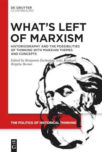 9783110992595: What’s Left of Marxism: Historiography and the Possibilities of Thinking With Marxian Themes and Concepts